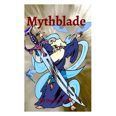 "Mythblade" - "" ("Vierck Diane")(Paperback)