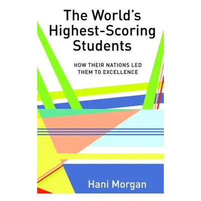 "The World's Highest-Scoring Students: How Their Nations Led Them to Excellence" - "" ("Besley")