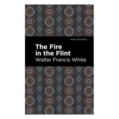 "The Fire in the Flint" - "" ("White Walter Francis")(Paperback)