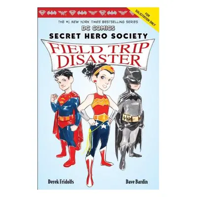 "Field Trip Disaster (DC Comics: Secret Hero Society #5), 5" - "" ("Bardin Dave")(Pevná vazba)