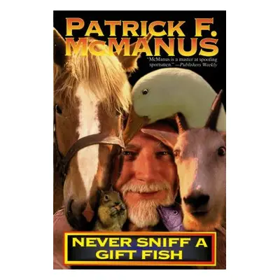 "Never Sniff a Gift Fish" - "" ("McManus Patrick F.")(Paperback)