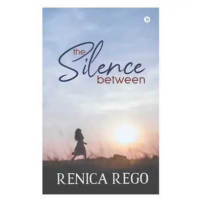 "The Silence Between" - "" ("Renica Rego")(Paperback)