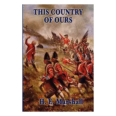 "This Country of Ours" - "" ("Marshall H. E.")(Paperback)