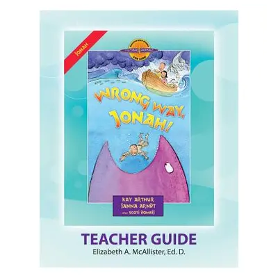 "Discover 4 Yourself(r) Teacher Guide: Wrong Way, Jonah!" - "" ("McAllister Elizabeth a.")(Paper