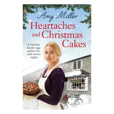 "Heartaches and Christmas Cakes: A wartime family saga perfect for cold winter nights" - "" ("Mi