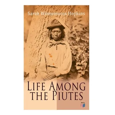 "Life Among the Piutes: The First Autobiography of a Native American Woman: First Meeting of Piu