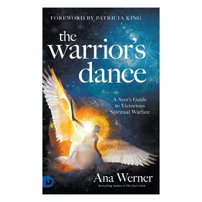 "The Warrior's Dance: A Seer's Guide to Victorious Spiritual Warfare" - "" ("Werner Ana")(Pevná 