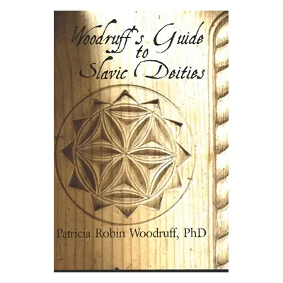 "Woodruff's Guide to Slavic Deities" - "" ("Schwegel Marge")(Paperback)