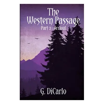 "The Western Passage: Arrival" - "" ("Dicarlo G.")(Paperback)