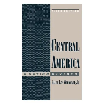 "Central America: A Nation Divided" - "" ("Woodward Ralph Lee")(Paperback)