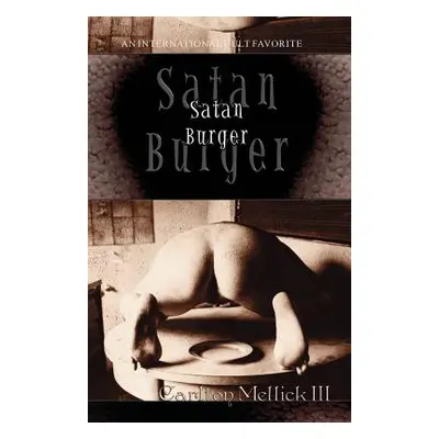 "Satan Burger" - "" ("Mellick Carlton III")(Paperback)