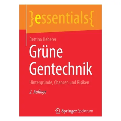 "Grne Gentechnik: Hintergrnde, Chancen Und Risiken" - "" ("Heberer Bettina")(Paperback)