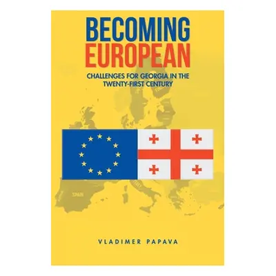 "Becoming European: Challenges for Georgia in the Twenty-First Century" - "" ("Papava Vladimer")