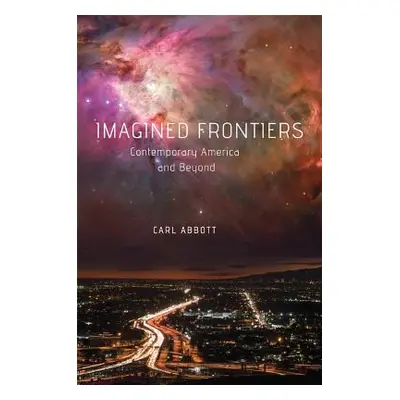 "Imagined Frontiers: Contemporary America and Beyond" - "" ("Abbott Carl")(Paperback)