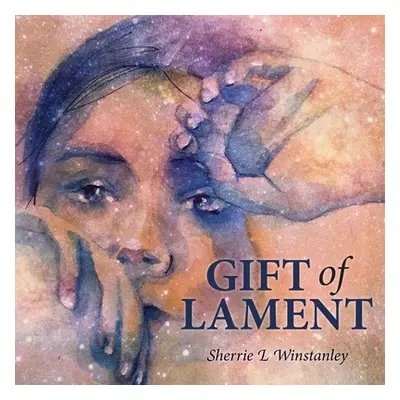 "Gift of Lament" - "" ("Winstanley Sherrie L.")(Paperback)