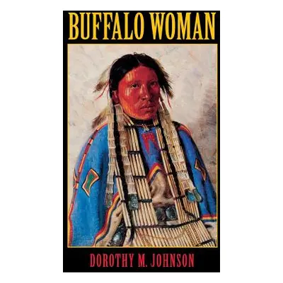 "Buffalo Woman" - "" ("Johnson Dorothy M.")(Paperback)