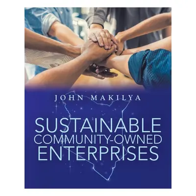 "Sustainable Community-Owned Enterprises" - "" ("Makilya John")(Paperback)