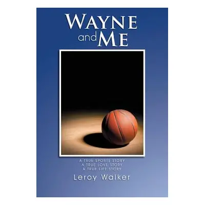 "Wayne and Me" - "" ("Walker Leroy")(Paperback)