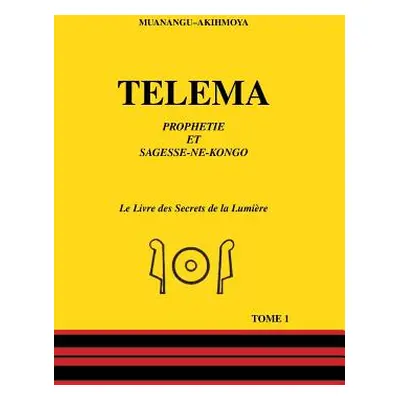 "Telema: Tome 1" - "" ("Akihmoya Muanangu")(Pevná vazba)