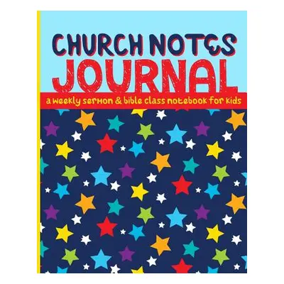 "Church Notes Journal: A Weekly Sermon and Bible Class Notebook for Kids" - "" ("Frisby Shalana"