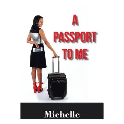 "A Passport to Me" - "" ("Michelle")(Paperback)