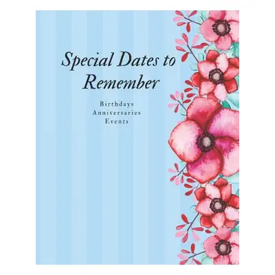 "Special Dates to Remember: Birthdays Anniversaries Events - Large Print" - "" ("Books Arango")(