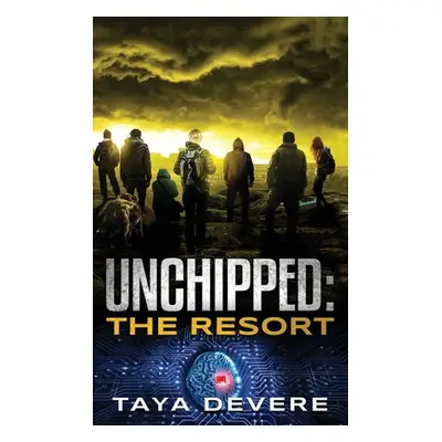 "Unchippedː The Resort" - "" ("Devere Taya")(Paperback)