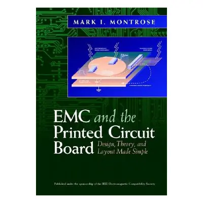 "EMC and the Printed Circuit Board: Design, Theory, and Layout Made Simple" - "" ("Montrose Mark