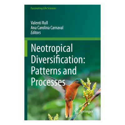 "Neotropical Diversification: Patterns and Processes" - "" ("Rull Valent")(Paperback)