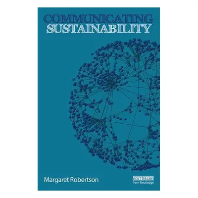 "Communicating Sustainability" - "" ("Robertson Margaret")(Paperback)