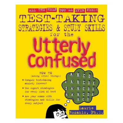 "Test Taking Strategies & Study Skills for the Utterly Confused" - "" ("Rozakis Laurie")(Paperba