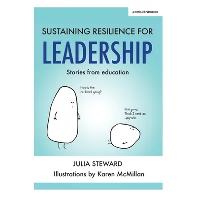 "Sustaining Resilience for Leadership: Stories from Education" - "" ("Steward Julia")(Paperback)