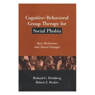 "Cognitive-Behavioral Group Therapy for Social Phobia: Basic Mechanisms and Clinical Strategies"