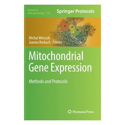 "Mitochondrial Gene Expression: Methods and Protocols" - "" ("Minczuk Michal")(Pevná vazba)