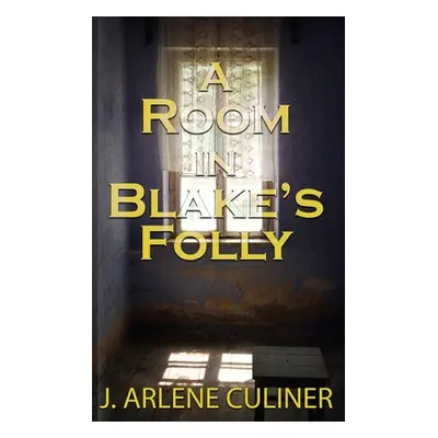 "A Room in Blake's Folly" - "" ("Culiner J. Arlene")(Paperback)