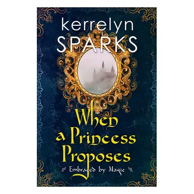 "When a Princess Proposes" - "" ("Sparks Kerrelyn")(Paperback)