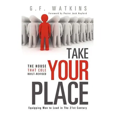 "Take Your Place" - "" ("Watkins G. F.")(Paperback)