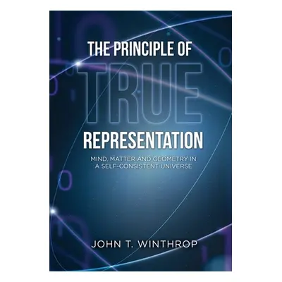 "The Principle of True Representation" - "" ("Winthrop John T.")(Paperback)