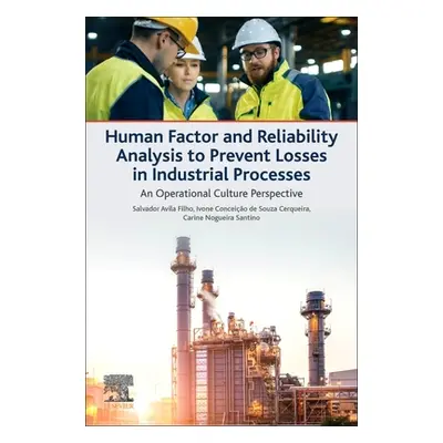 "Human Factor and Reliability Analysis to Prevent Losses in Industrial Processes: An Operational