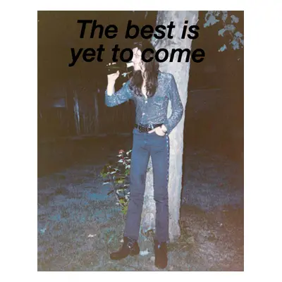 "The Best Is Yet to Come" - "" ("Bligaard Sby Ada")(Pevná vazba)