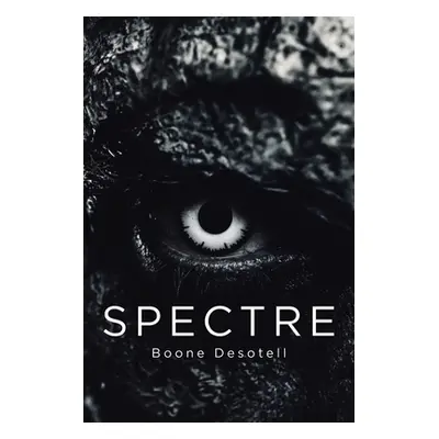 "Spectre" - "" ("Desotell Boone")(Paperback)