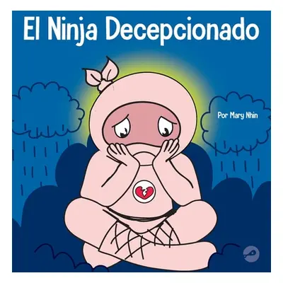 "El Ninja Decepcionado: Un libro infantil social y emocional sobre el buen espritu deportivo y c