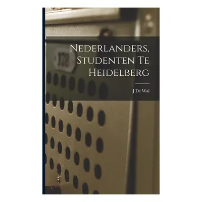 "Nederlanders, Studenten Te Heidelberg" - "" ("De Wal J.")(Paperback)