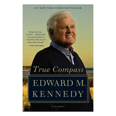 "True Compass" - "" ("Kennedy Edward M.")(Paperback)