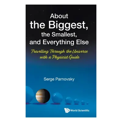 "About the Biggest, the Smallest, and Everything Else: Travelling Through the Universe with a Ph