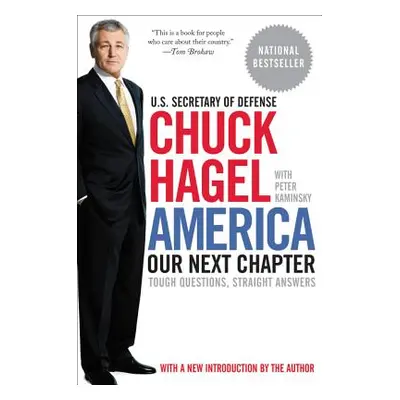 "America: Our Next Chapter: Tough Questions, Straight Answers" - "" ("Hagel Chuck")(Paperback)