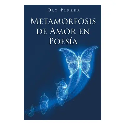 "Metamorfosis de Amor en Poesa" - "" ("Pineda Oly")(Paperback)