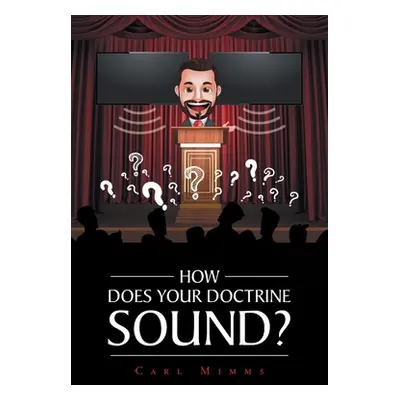 "How Does Your Doctrine Sound?" - "" ("Mimms Carl")(Paperback)