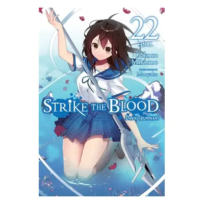 "Strike the Blood, Vol. 22 (Light Novel): Dawn Triumphant" - "" ("Mikumo Gakuto")(Paperback)