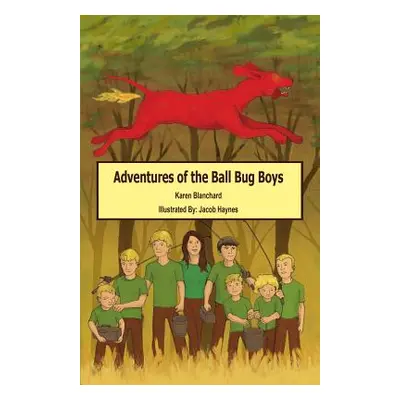 "Adventures of the Ball Bug Boys" - "" ("Blanchard Karen")(Paperback)